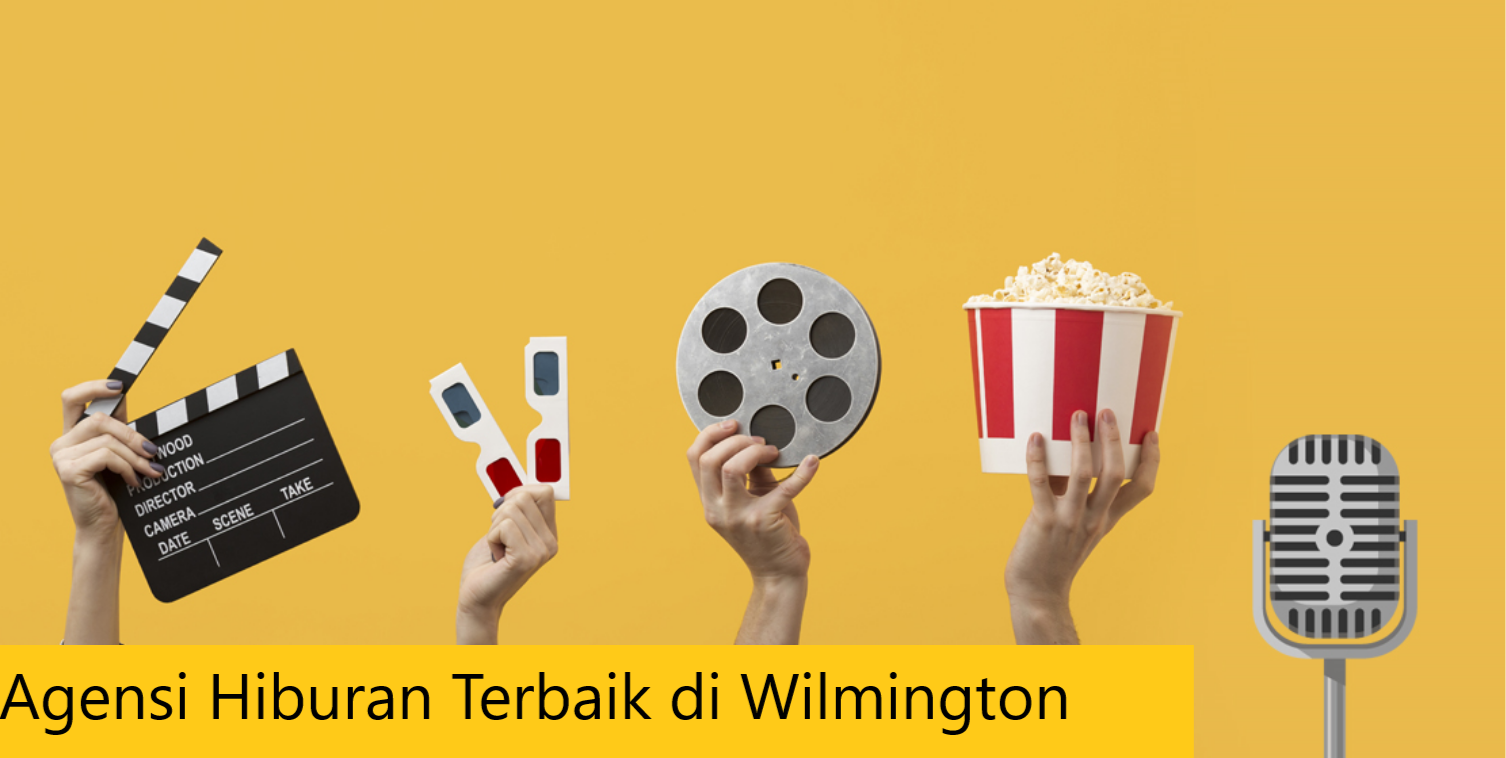 Agensi Hiburan Terbaik di Wilmington