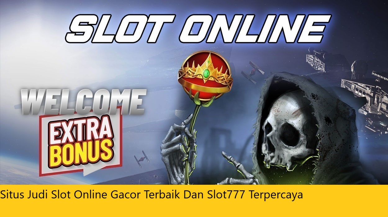Situs Judi Slot Online Gacor Terbaik Dan Slot777 Terpercaya